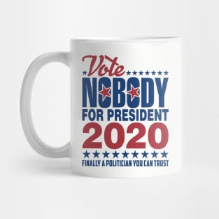 Vote Nobody for President 2020 Mug